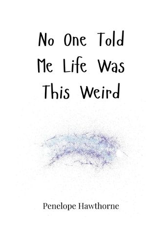 Cover image for No One Told Me Life Was This Weird