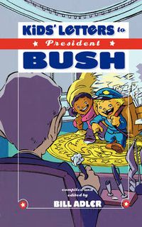 Cover image for Kids' Letters to President Bush