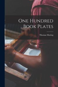 Cover image for One Hundred Book Plates [microform]