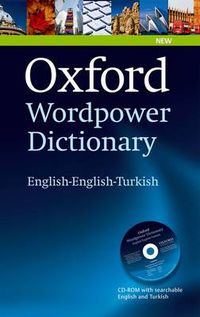 Cover image for Oxford Wordpower Dictionary English-English-Turkish: A new semi-bilingual dictionary designed for Turkish-speaking learners of English