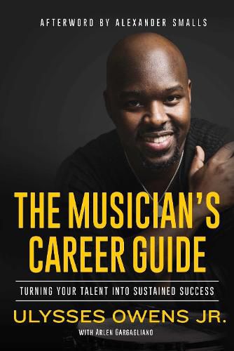 Cover image for The Musician's Career Guide: Turning Your Talent into Sustained Success