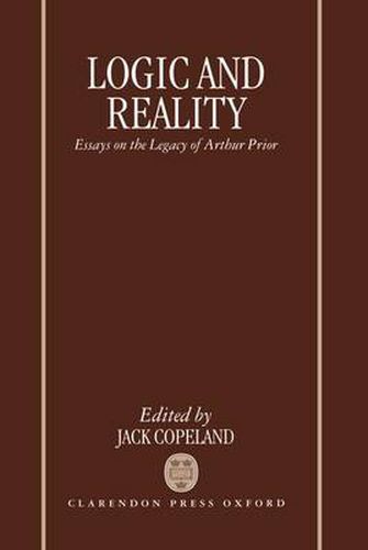 Cover image for Logic and Reality: Essays on the Legacy of Arthur Prior