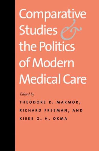 Cover image for Comparative Studies and the Politics of Modern Medical Care