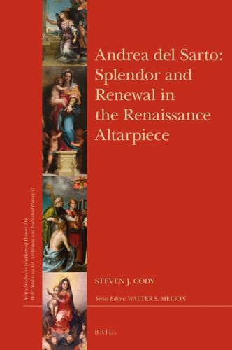 Cover image for Andrea del Sarto: Splendor and Renewal in the Renaissance Altarpiece