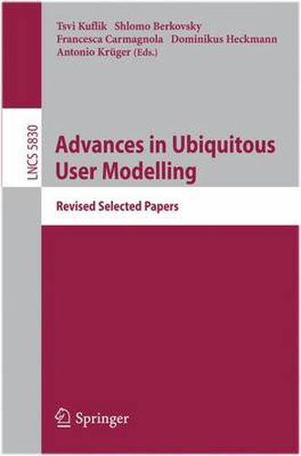 Cover image for Advances in Ubiquitous User Modelling: Revised Selected Papers