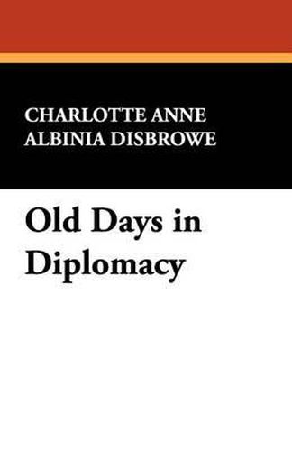 Cover image for Old Days in Diplomacy