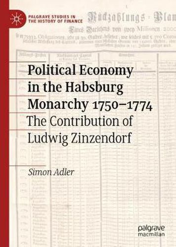 Cover image for Political Economy in the Habsburg Monarchy 1750-1774: The Contribution of Ludwig Zinzendorf