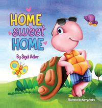 Cover image for Home Sweet Home: Teach Your Kids About the Importance of Home (My Home is my castle)