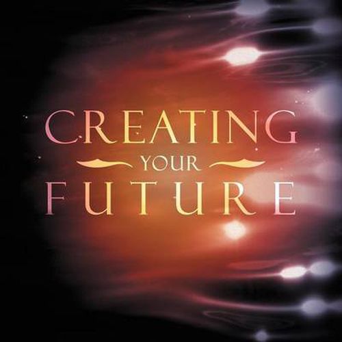 Cover image for Creating Your Future