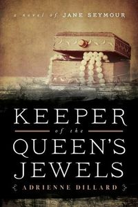 Cover image for Keeper of the Queen's Jewels: A Novel of Jane Seymour