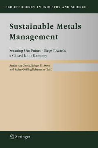 Sustainable Metals Management: Securing Our Future - Steps Towards a Closed Loop Economy