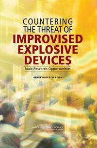 Cover image for Countering the Threat of Improvised Explosive Devices: Basic Research Opportunities, Abbreviated Version