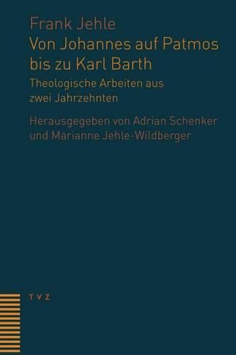 Cover image for Von Johannes Auf Patmos Bis Zu Karl Barth: Theologische Arbeiten Aus Zwei Jahrzehnten