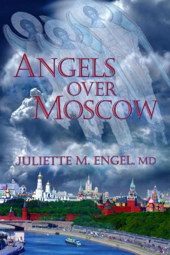 Cover image for Angels Over Moscow: Life, Death and Human Trafficking in Russia - A Memoir