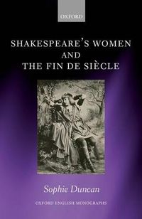 Cover image for Shakespeare's Women and the Fin de Siecle