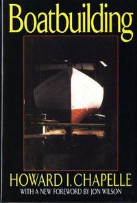 Cover image for Boat Building: A Complete Handbook of Wooden Boat Construction