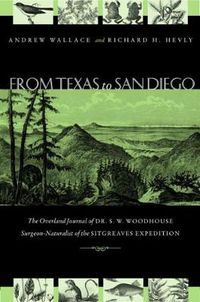 Cover image for From Texas to San Diego in 1851: The Overland Journal of Dr. S. W. Woodhouse, Surgeon-naturalist of the Sitgreaves Expedition