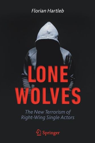 Cover image for Lone Wolves: The New Terrorism of Right-Wing Single Actors