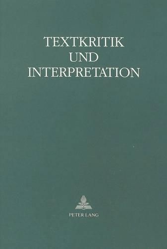 Textkritik Und Interpretation: Festschrift Fuer Karl Konrad Polheim Zum 60. Geburtstag