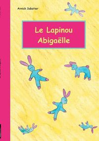 Cover image for Le Lapinou d'Abigaelle