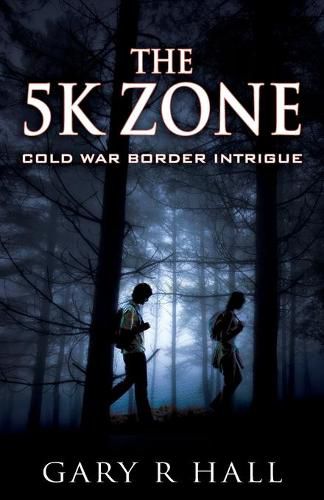 Cover image for The 5K Zone: Cold War Border Intrigue