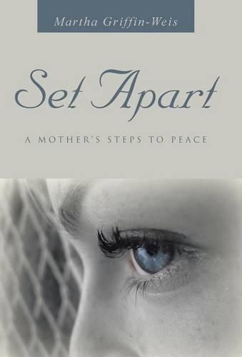 Cover image for Set Apart: A Mother's Steps to Peace