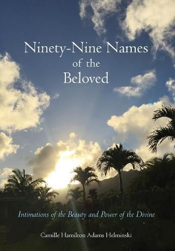 Cover image for Ninety-Nine Names of the Beloved: Intimations of the Beauty and Power of the Divine