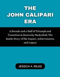 Cover image for The John Calipari Era