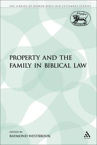 Cover image for Property and the Family in Biblical Law