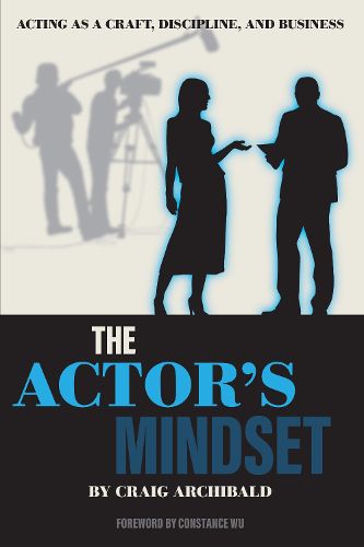 Cover image for The Actor's Mindset: Acting as a Craft, Discipline and Business