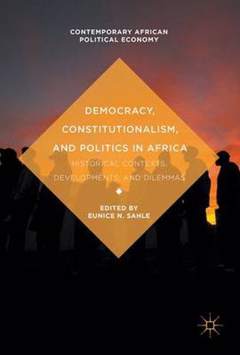 Cover image for Democracy, Constitutionalism, and Politics in Africa: Historical Contexts, Developments, and Dilemmas