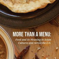 Cover image for More Than a Menu: Food and its meaning in Asian cultures across the U.S.