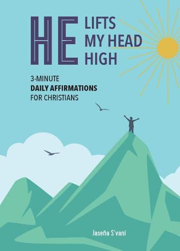 Cover image for He Lifts My Head High: 3-Minute Daily Affirmations for Christians