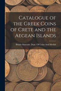 Cover image for Catalogue of the Greek Coins of Crete and the Aegean Islands