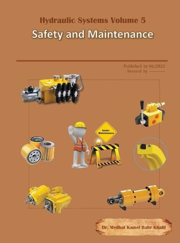 Cover image for Hydraulic Systems Volume 5: Safety and Maintenance