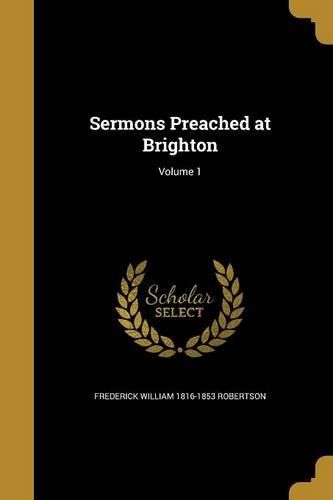 Cover image for Sermons Preached at Brighton; Volume 1