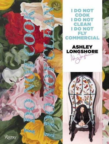 Cover image for Ashley Longshore: I Do Not Cook, I Do Not Clean, I Do Not Fly Commercial
