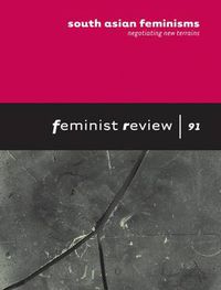 Cover image for South Asian Feminisms: Negotiating New Terrains: Feminist Review: Issue 91