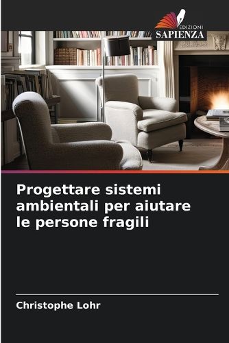 Cover image for Progettare sistemi ambientali per aiutare le persone fragili