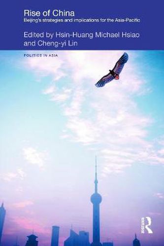 Cover image for Rise of China: Beijing's Strategies and Implications for the Asia-Pacific