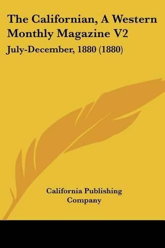 Cover image for The Californian, a Western Monthly Magazine V2: July-December, 1880 (1880)