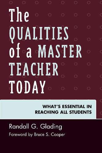 Cover image for The Qualities of a Master Teacher Today: What's Essential in Reaching All Students