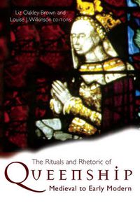 Cover image for The Rituals and Rhetoric of Queenship: Medieval to Early Modern