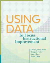 Cover image for Using Data to Focus Instructional Improvement