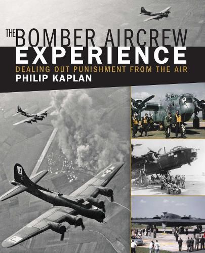 Cover image for The Bomber Aircrew Experience: Dealing Out Punishment from the Air