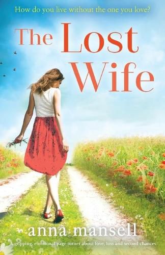 Cover image for The Lost Wife: A gripping, emotional page turner about love, loss and second chances