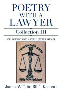 Cover image for Poetry with a Lawyer Collection Iii: Of Poetic and Artful Expressions