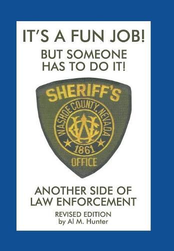 Cover image for It'S a Fun Job! but Someone Has to Do It!: Another Side of Law Enforcement