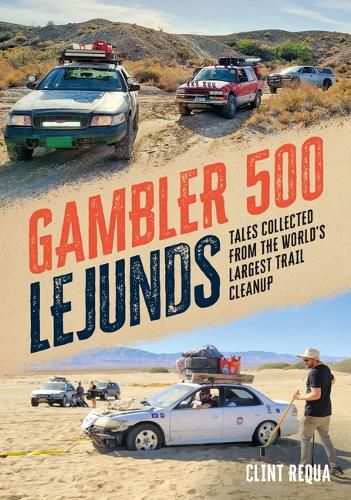 Cover image for Gambler 500 Lejunds: Tales Collected from the World's Largest Trail Cleanup