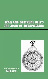 Cover image for Iraq and Gertrude Bell's The Arab of Mesopotamia